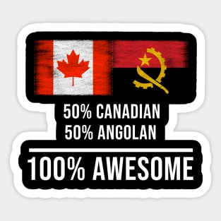 50% Canadian 50% Angolan 100% Awesome - Gift for Angolan Heritage From Angola Sticker